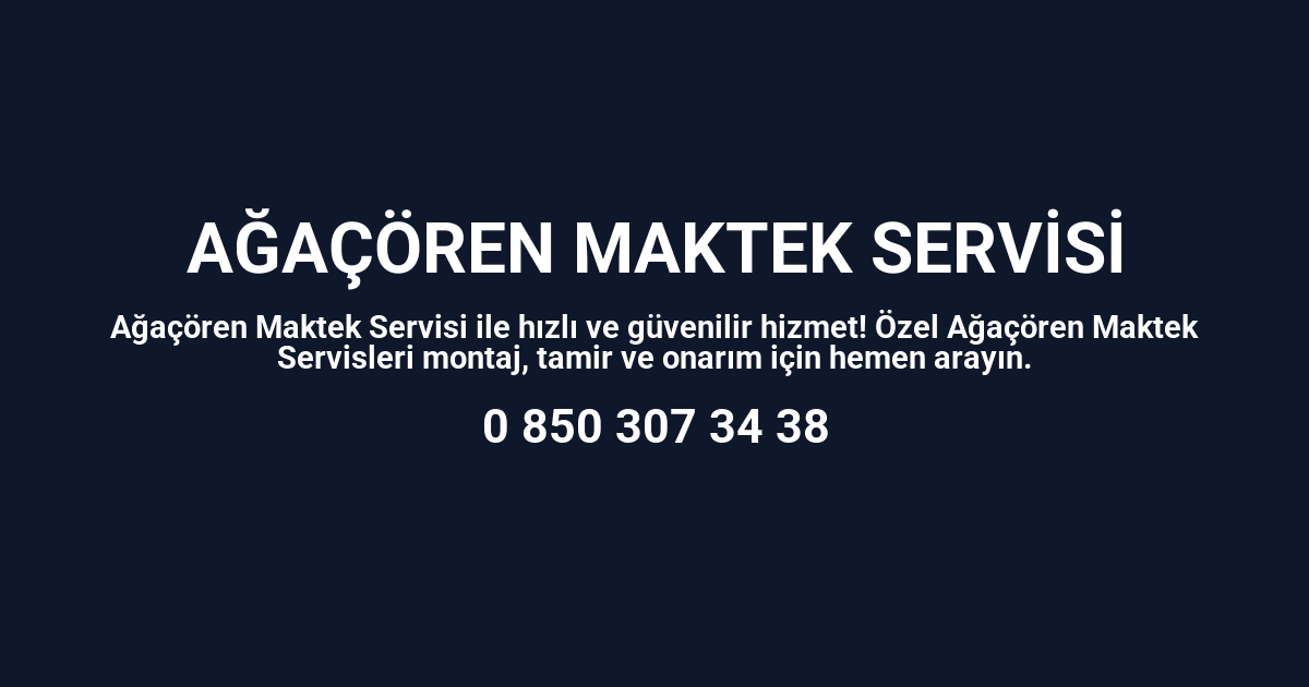 Ağaçören Maktek Servisi